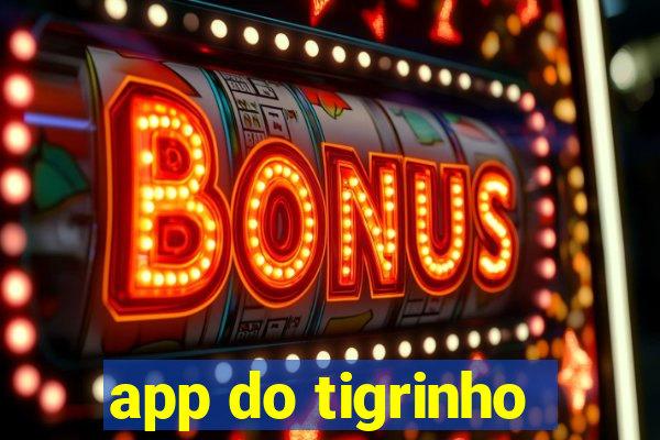 app do tigrinho